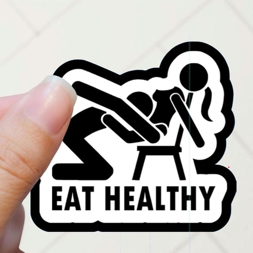 Eat Healthy Adult Humor Waterproof Sticker, Laptop Decal