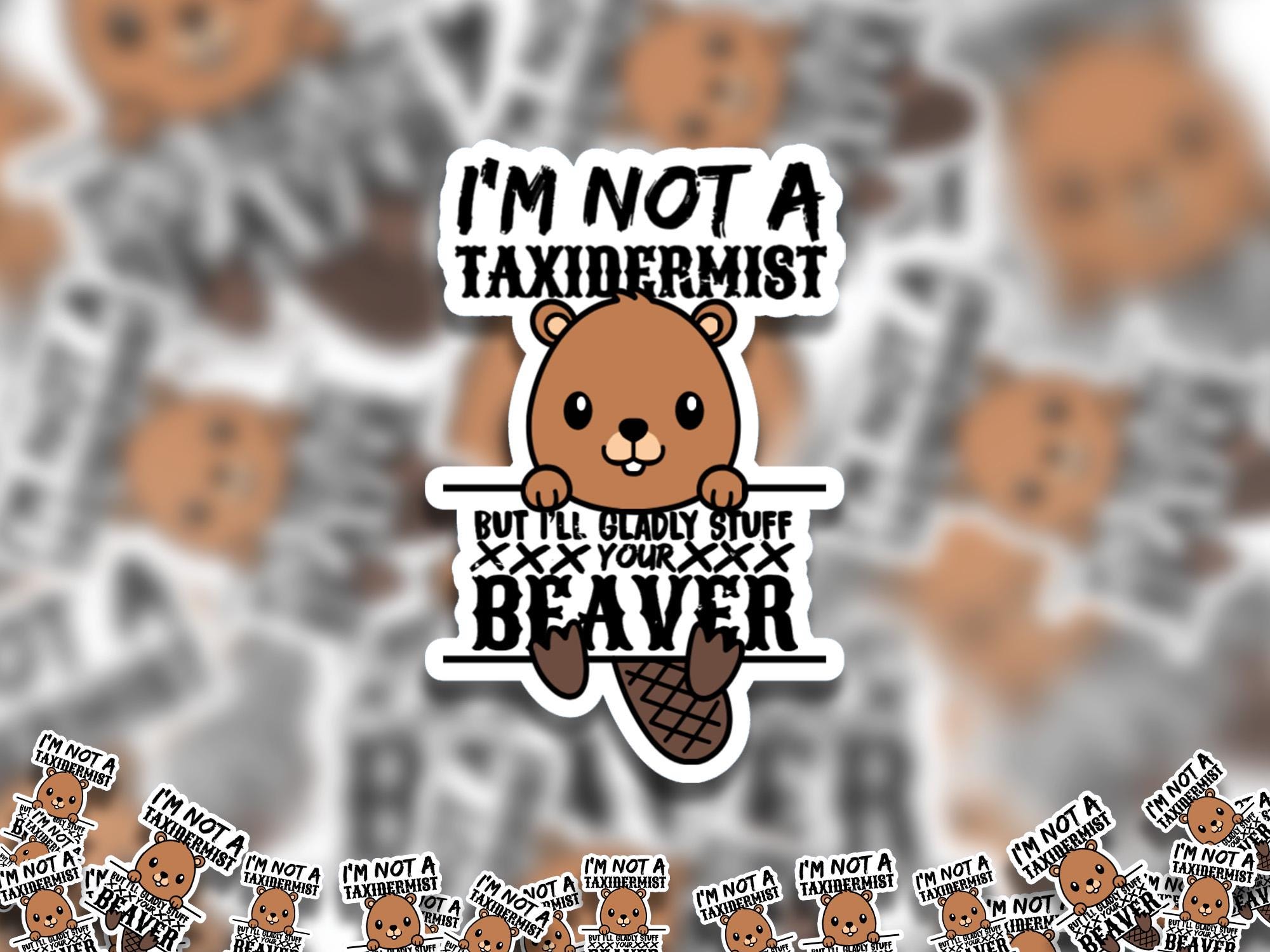Funny Vulgar Stuff your Beaver Sticker | Adult Humor Laptop Decal