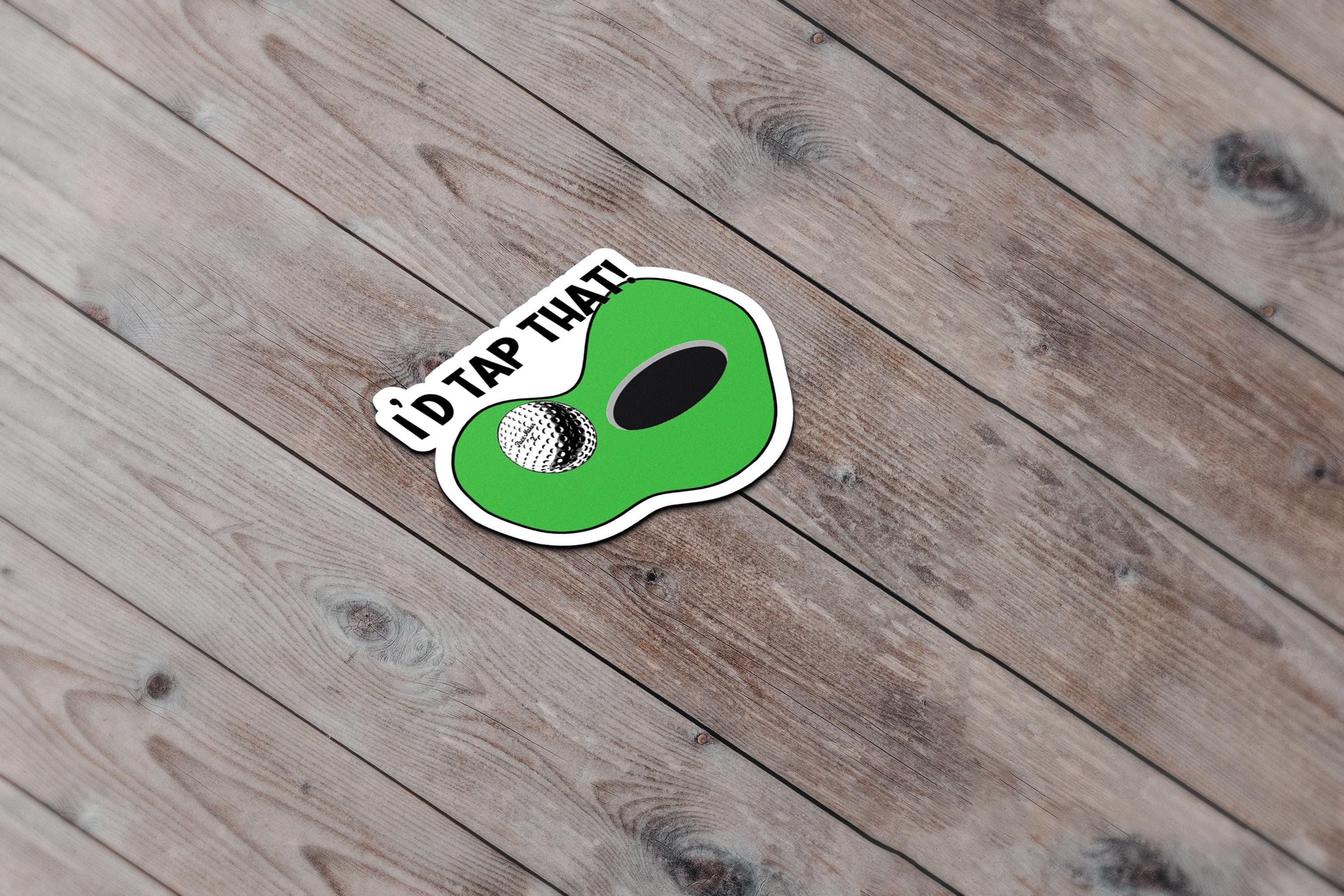 I'd Tap That! Golf Sticker | Adult Humor, Waterproof Vinyl