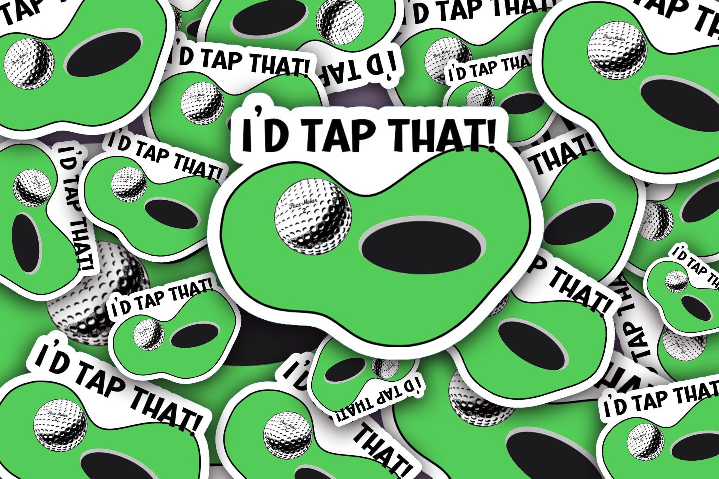 I'd Tap That! Golf Sticker | Adult Humor, Waterproof Vinyl