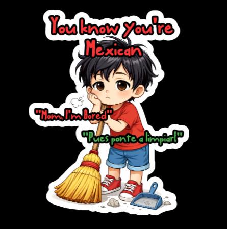Funny Mexican Mom Vinyl Sticker | Cleaning Humor