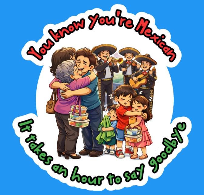 You know you are Mexican vinyl sticker | I takes an hour to say goodbye | funny sticker