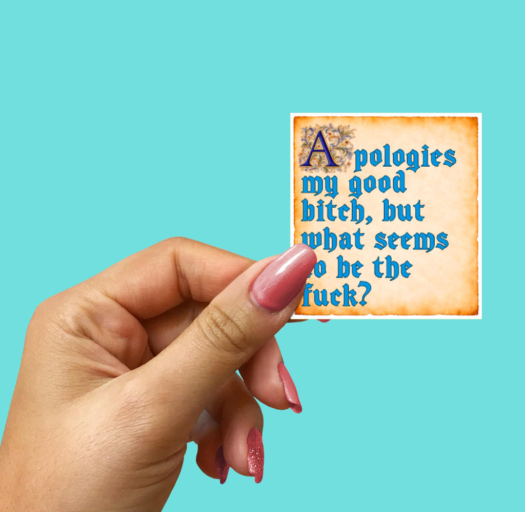 Apologies My Good Bitch Sticker | Funny Vulgar Vinyl Decal | Sarcastic Humor Gift | Laptop Water Bottle