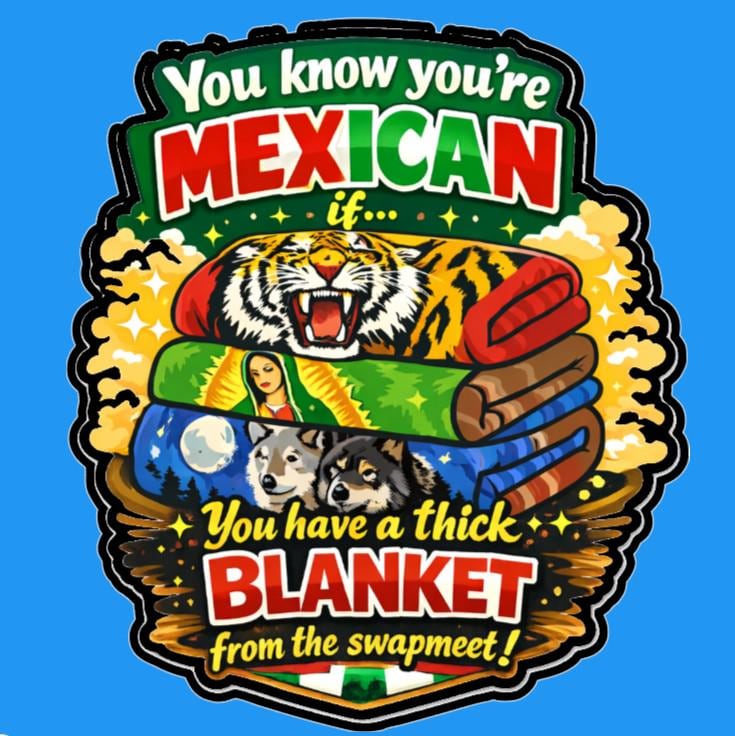 Funny Mexican Blanket Meme Sticker | Chicano Humor Gift