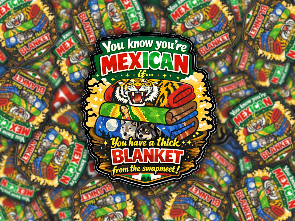 Funny Mexican Blanket Meme Sticker | Chicano Humor Gift