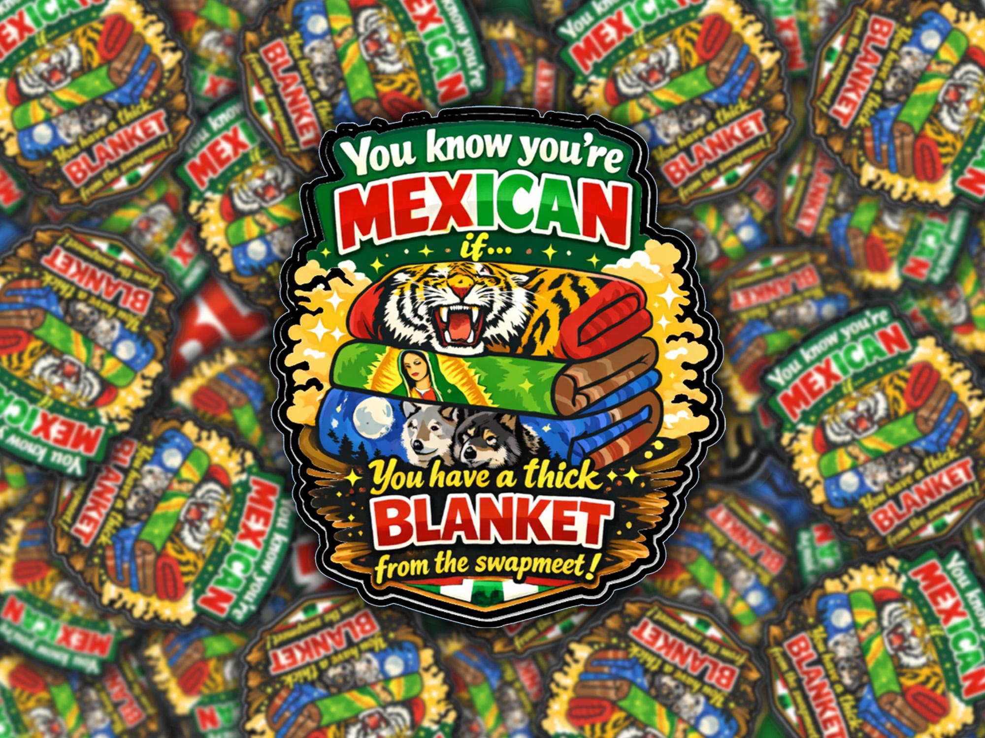 Funny Mexican Blanket Meme Sticker | Chicano Humor Gift