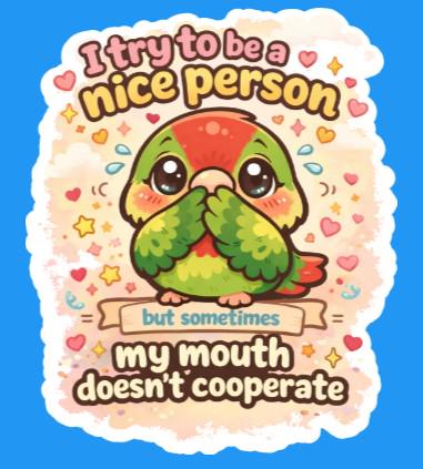 Kawaii Parrot Sticker | Funny Quote Vinyl Decal