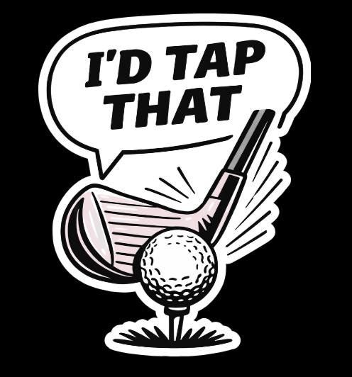 Funny Golf Sticker – "I'd Tap That" Decal for Golfers