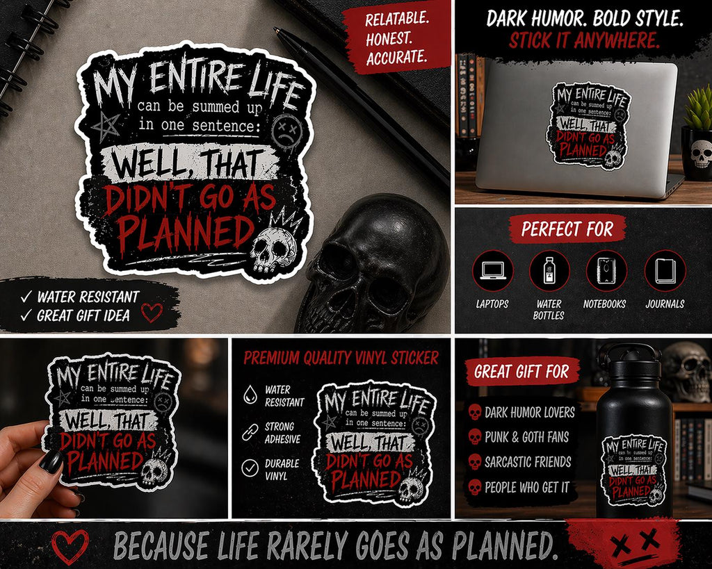 Dark Humor Sticker, Well That Didn't Go As Planned, Goth Punk Vinyl (Water Resistant)