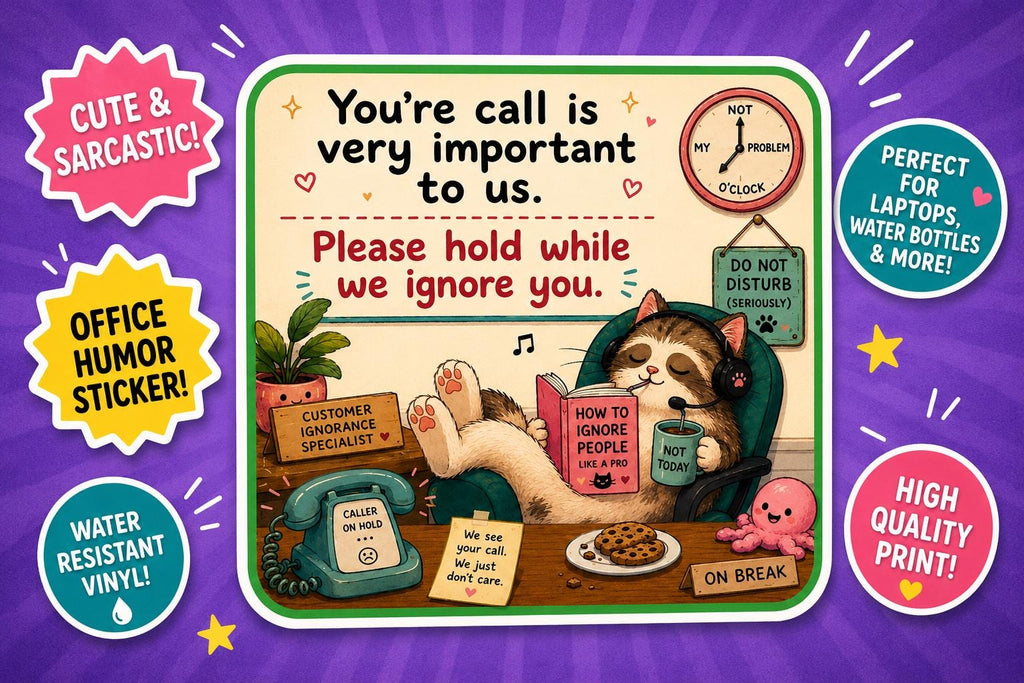 Sarcastic Cat Sticker – Office Humor Call Center Decal (Water Resistant Vinyl)