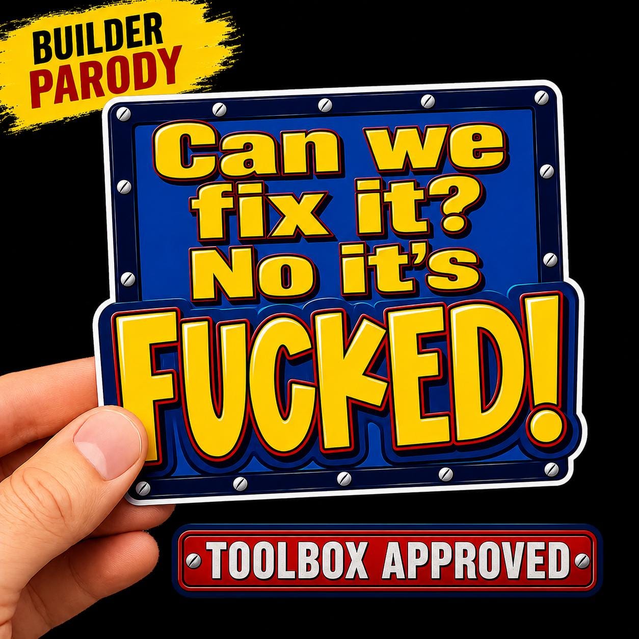 Can We Fix It? No It’s Fucked Sticker Funny Construction Meme Toolbox Decal Blue Collar Worker Gift Hard Hat Humor Cartoon Builder Parody