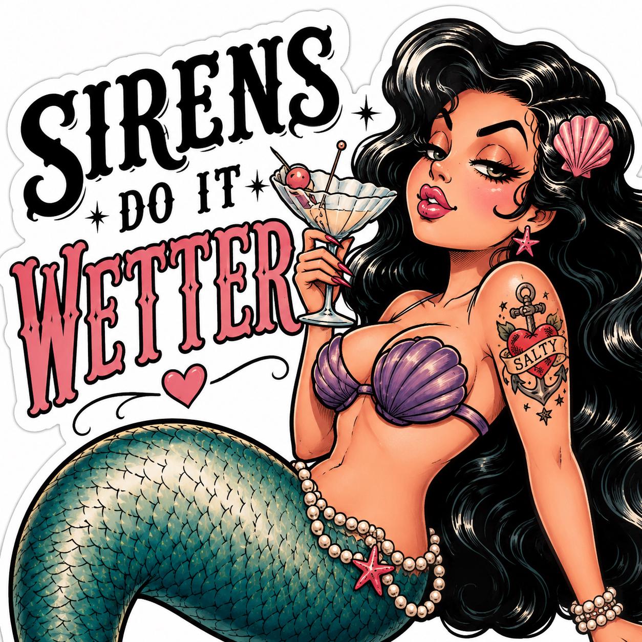 Sirens Do It Wetter Sticker | Funny Mermaid Sticker | Retro Pin Up Vinyl Decal | Waterproof Adult Humor Sticker for Water Bottle Laptop